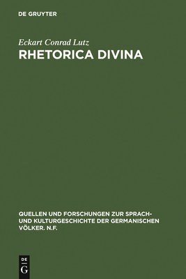 Rhetorica Divina - Lutz, Eckart Conrad