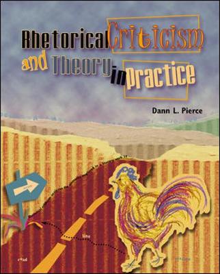 Rhetorical Criticism and Theory for Communication Professionals - Pierce, Dann L