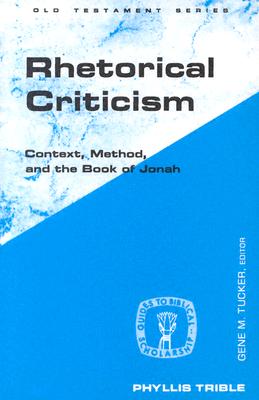 Rhetorical Criticism - Trible, Phyllis, and Tucker, Gene M (Foreword by)