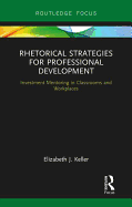 Rhetorical Strategies for Professional Development: Investment Mentoring in Classrooms and Workplaces