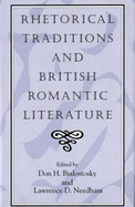 Rhetorical Traditions and British Romantic Literature - Bialostosky, Don H (Editor), and Needham, Lawrence D (Editor)