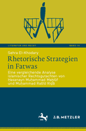 Rhetorische Strategien in Fatwas: Eine Vergleichende Analyse Islamischer Rechtsgutachten Von  asanayn Mu ammad Ma l f Und Mu ammad Ras d Ri