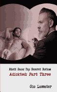 Rhett Dane: Top Secret Bottom: Adickted, Part Three