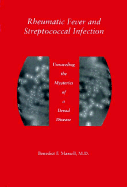 Rheumatic Fever and Streptococcal Infection: Unraveling the Mysteries of a Dread Disease