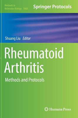 Rheumatoid Arthritis: Methods and Protocols - Liu, Shuang (Editor)