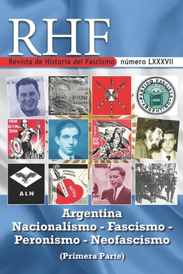 RHF - Revista Historia del Fascismo: Nacionalismo - Fascismo - Peronismo - Neofascismo - Mil, Ernesto