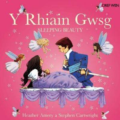 Rhiain Gwsg, Y/Sleeping Beauty - Amery, Heather, and Cartwright, Stephen, and Meek, Elin (Translated by)