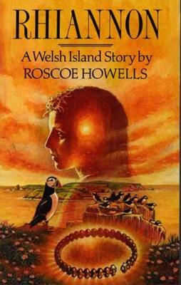 Rhiannon: A Welsh Island Story - Howells, Roscoe