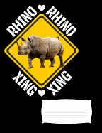 Rhino Xing: Rhino Notebook Journal for Rhinoceros Lovers, 7.44" x 9.69" Composition Book, College Ruled for School, Work and Journaling (100 Pages)
