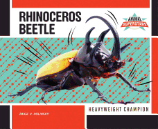 Rhinoceros Beetle: Heavyweight Champion