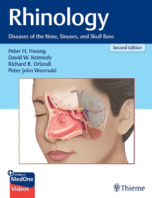 Rhinology: Diseases of the Nose, Sinuses, and Skull Base - Hwang, Peter H. (Editor), and Kennedy, David W. (Editor), and Orlandi, Richard (Editor)