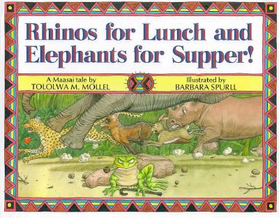 Rhinos for Lunch and Elephants for Supper! - Mollel, Tololwa M