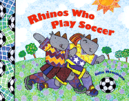 Rhinos Who Play Soccer - Mammano, Julie