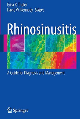 Rhinosinusitis: A Guide for Diagnosis and Management - Thaler, Erica (Editor), and Kennedy, David W (Editor)