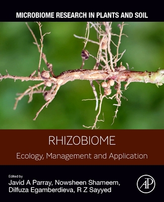 Rhizobiome: Ecology, Management and Application - Parray, Javid A (Editor), and Shameem, Nowsheen (Editor), and Egamberdieva, Dilfuza (Editor)