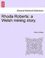 Rhoda Roberts: A Welsh Mining Story.