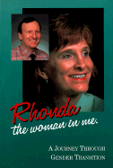 Rhonda: The Woman in Me: A Journey Through Gender Transition - Hoyman, Rhonda D (Preface by), and Gibson, Suzanne (Editor), and Lehne, Gregory K, Ph.D. (Introduction by)