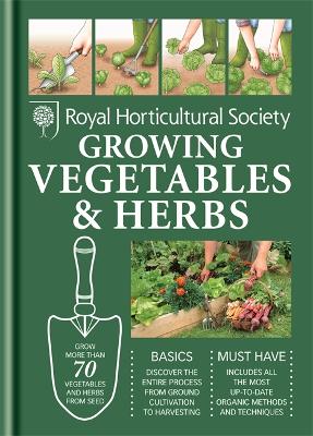RHS Handbook: Growing Vegetables and Herbs: Simple steps for success - The Royal Horticultural Society