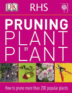 RHS Pruning Plant by Plant: How to Prune more than 200 Popular Plants