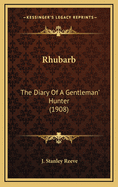 Rhubarb: The Diary of a Gentleman' Hunter (1908)