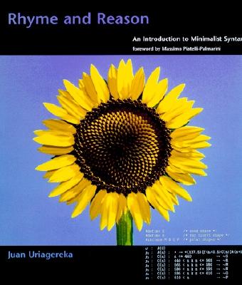 Rhyme and Reason: An Introduction to Minimalist Syntax - Uriagereka, Juan, and Piatelli-Palmarini, Massimo (Foreword by)