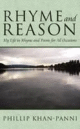 Rhyme and Reason: My Life in Rhyme and Poems for All Occasions - Khan-Panni, Phillip