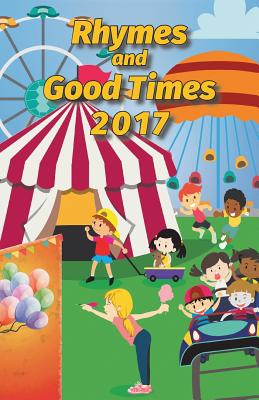 Rhymes and Good Times: 2017 - Phillips, Jack, Dr., PH.D.