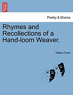 Rhymes and Recollections of a Hand-Loom Weaver