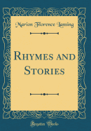 Rhymes and Stories (Classic Reprint)