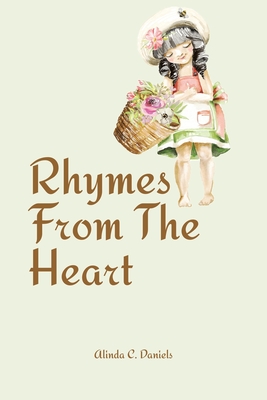 Rhymes From The Heart - Daniels, Alinda C