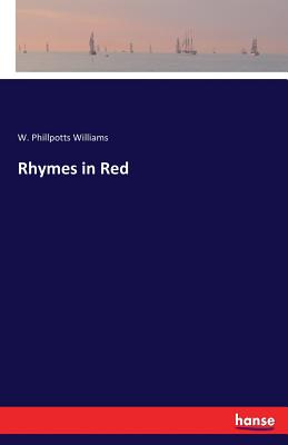 Rhymes in Red - Williams, W Phillpotts