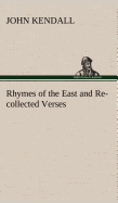 Rhymes of the East and Re-collected Verses