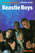 Rhyming & Stealing: A History of the Beastie Boys