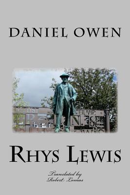 Rhys Lewis - Daniel Owen: The Autobiography of the Minster of Bethel - Owen, Daniel, and Lomas, Robert