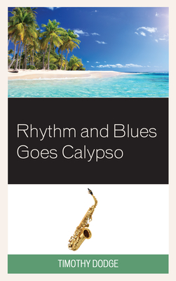 Rhythm and Blues Goes Calypso - Dodge, Timothy