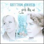 Rhythm Angels: Girls Like Us