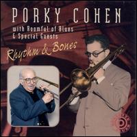 Rhythm & Bones - Porky Cohen with Roomful of Blues & Special Guests