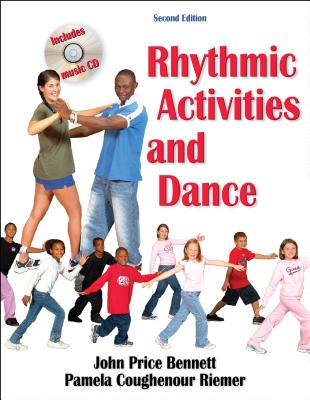 Rhythmic Activities and Dance - Bennett, John Price, and Riemer, Pamela Coughenour