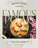 Rhythmic Recipes Inspired by Famous Poems: A Creative World Where Poems and Food Harmonize