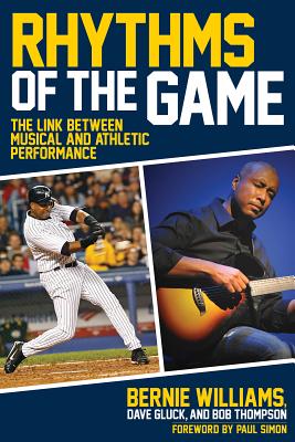 Rhythms of the Game: The Link Between Musical and Athletic Performance - Williams, Bernie