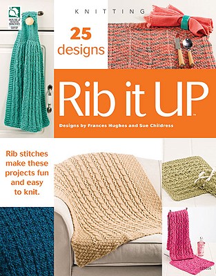 Rib It Up - Childress, Sue (Designer), and Huges, Frances (Designer)