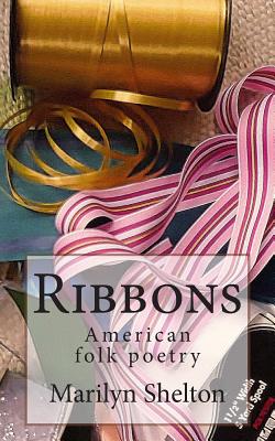 Ribbons: American Folk Poetry - Shelton, Marilyn