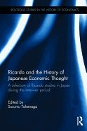 Ricardo and the History of Japanese Economic Thought: A Selection of Ricardo Studies in Japan During the Interwar Period