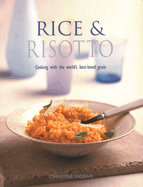 Rice & Risotto: Cooking with the world's best-loved grain