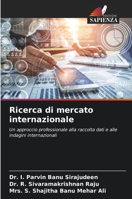 Ricerca di mercato internazionale - Sirajudeen, I Parvin Banu, Dr., and Raju, R Sivaramakrishnan, Dr., and Mehar Ali, S Shajitha Banu, Mrs.