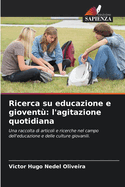 Ricerca su educazione e giovent?: l'agitazione quotidiana