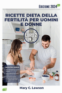 Ricette dietetiche per la fertilit? per uomini e donne 2 in 1