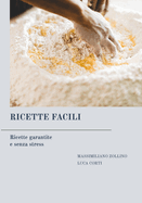 Ricette Facili: Ricette garantite e senza stress