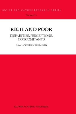 Rich and Poor: Disparities, Perceptions, Concomitants - Glatzer, Wolfgang (Editor)