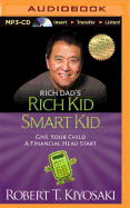 Rich Dad's Rich Kid Smart Kid: Give Your Child a Financial Head Start
